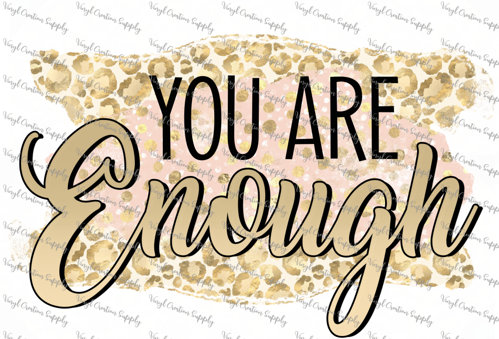 You Are Enough – Vinyl Creation Supply